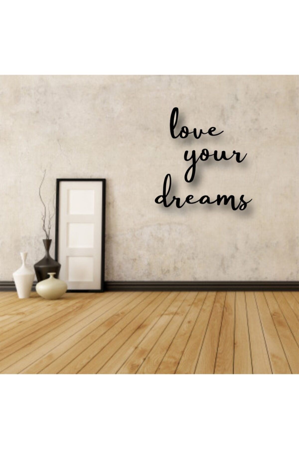 Love Your Dreams Yazılı Ahşap Tablo