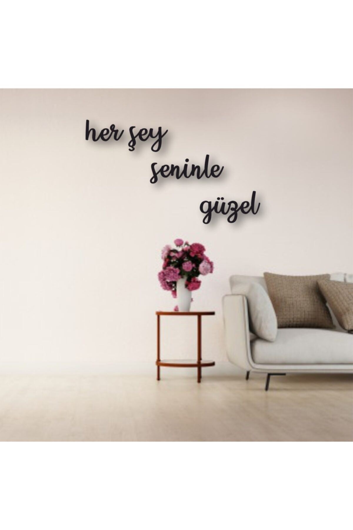 Her Şey Seninle Güzel Yazılı Ahşap Tablo 30 x 40