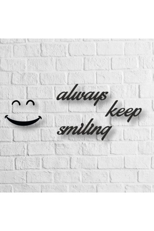 Always Keep Smiling Yazılı Ahşap Tablo