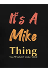 Erkek It Is A Mike Thing Baskılı Erkek T-shirt