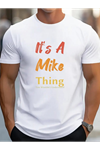 Erkek It Is A Mike Thing Baskılı Erkek T-shirt