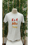 Erkek It Is A Mike Thing Baskılı Erkek T-shirt